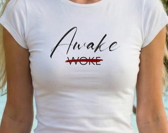 Awake Not Woke T-Shirt - Anti-woke, Free Thinker, Truth Seeker, Free Thinker, Bold Font Woman's Fit Tee