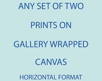 Any Set of Two Prints from the Shop on Gallery Wrapped Canvas, Horizontal Landscape Format, Ready to Hang