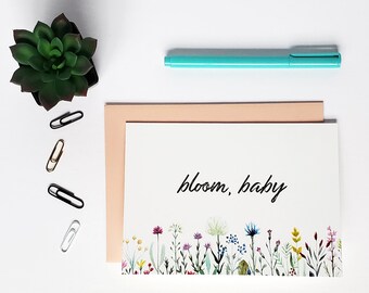 Bloom, Baby Encouragement Greeting Card w/ Matching Envelope (friendship gifts, thinking of you card, blank inside cards, friendship & love)