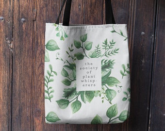 The Society of Plant Whisperers Tote Bag (Tote for Work, Farmers Market Bag, Produce Bags Reusable, Garden Bag, Plant Quotes, Plant Gifts)