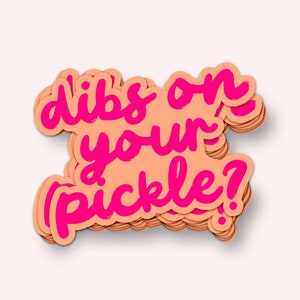Sticker vinyle Dibs on Your Pickle (imperméable, résistant aux UV, bocal à cornichons, Sticker pour ordinateur portable, Sticker pour voiture, Sticker mignon, Sticker végétarien)