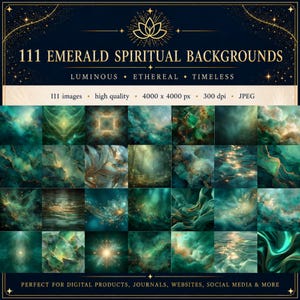 May include: A collection of 111 emerald spiritual backgrounds featuring abstract designs in shades of green, teal, and gold. The text reads 111 EMERALD SPIRITUAL BACKGROUNDS, LUMINOUS ETHEREAL TIMELESS, 111 images, high quality, 4000 x 4000 px, 300 dpi, JPEG.