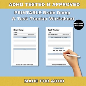 May include: Printable Brain Dump & Task Tracker Worksheet with the text "ADHD TESTED & APPROVED". The worksheet includes sections for Brain Dump and Task Tracker, with space for notes and ideas. A hand is holding a pen. The words "FREE GIFT INCLUDED" are also visible.