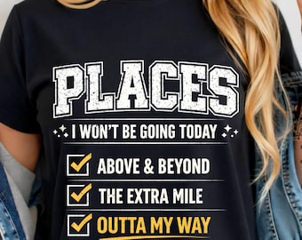 Lugares a los que no iré hoy PNG, Regalo divertido y sarcástico para mujeres, Camiseta gráfica con humor grosero y sarcástico, Sarcasmo moderno y atrevido PNG