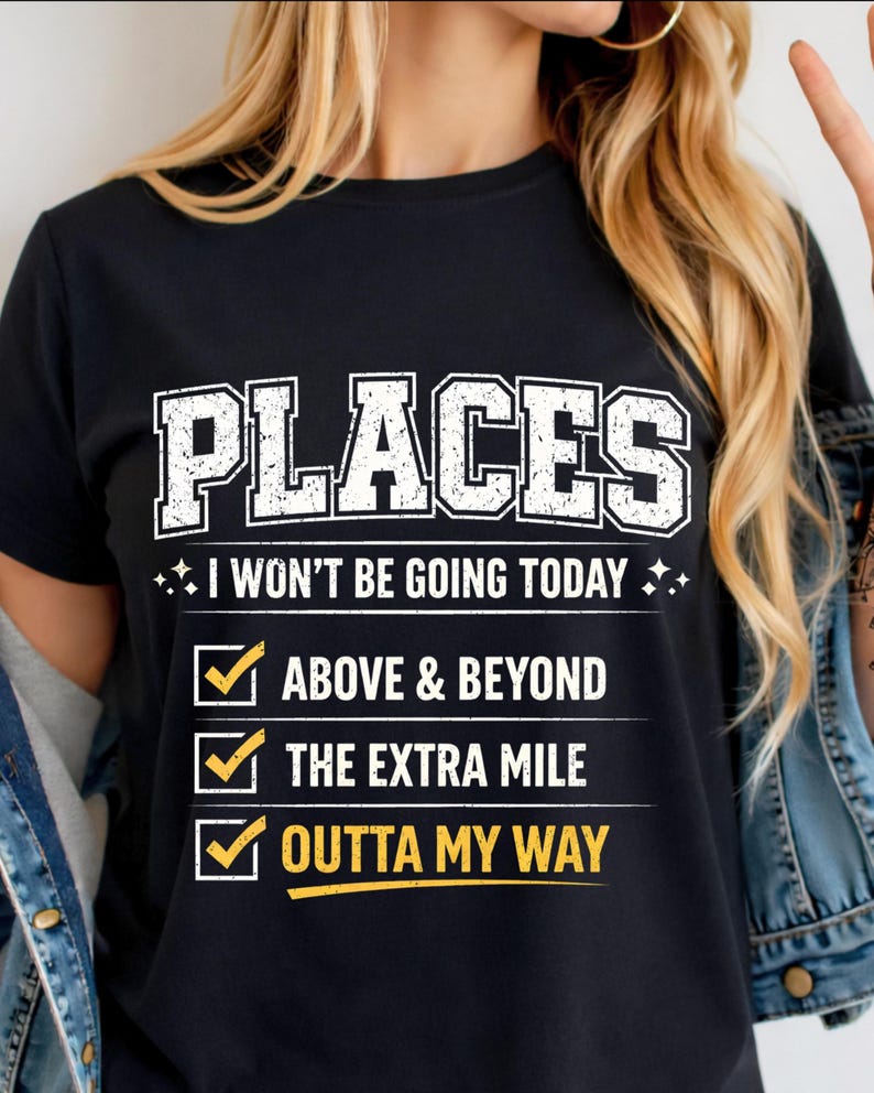 Places I Wont Be Going Today PNG, Funny Sarcastic Womens Gift, Rude ...