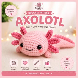 May include: A crochet pattern for an axolotl by Cozy Loop Crochet. The image features a light pink crocheted axolotl with dark eyes and pink cheeks. Text includes 'CROCHET PATTERN AXOLOTL', 'Beginner Friendly', and 'Approx. 18-20 cm long'.