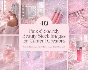 May include: A collection of pink beauty stock images featuring makeup, perfume, and a vanity. The text overlay reads "40 Pink & Sparkly Beauty Stock Images for Content Creators". The images are designed for content creators.