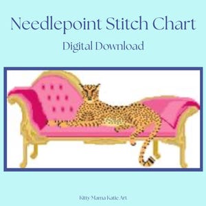 May include: Digital needlepoint stitch chart with a cheetah lounging on a pink chaise lounge with gold trim. The text at the top reads "Needlepoint Stitch Chart Digital Download". The artist's name, "Kitty Mama Katie Art", is at the bottom.