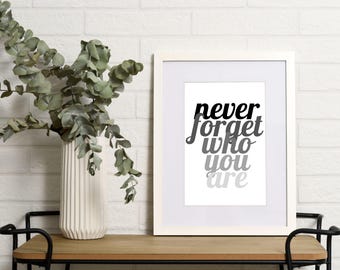 Never Forget Who You Are