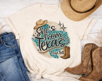 She's From Texas T-Shirt | Cowboy Hat, Boots, Western Script