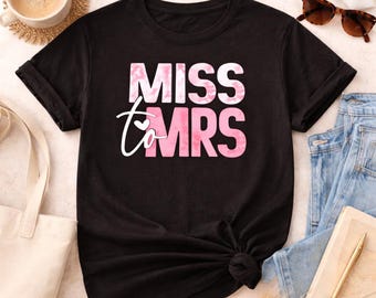 Miss to Mrs shirt | Bridal Bachelorette Tee, Pink Floral Typography