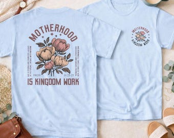 Motherhood Is Kingdom Work Tee | Floral Scripture Shirt