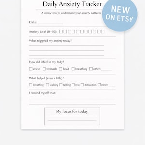 May include: A white Daily Anxiety Tracker sheet with the text "Daily Anxiety Tracker" and "A simple tool to understand your anxiety patterns". Includes sections for date, anxiety level, triggers, body sensations, helpful actions, and daily focus. A blue circle with "NEW ON ETSY" is in the upper right.