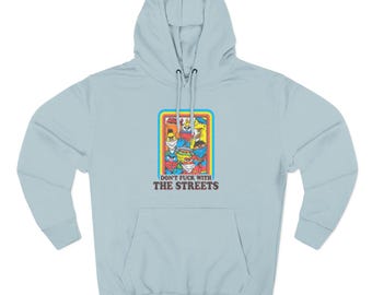 Don't Fuck With The Streets hoodie | Retro Cartoon Street Scene
