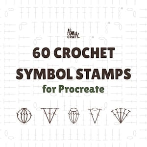 May include: A digital collection of 60 crochet symbol stamps for Procreate by Alma Craft. The image features dark brown text reading 60 CROCHET SYMBOL STAMPS for Procreate against a light background with faint gray crochet stitch diagrams.