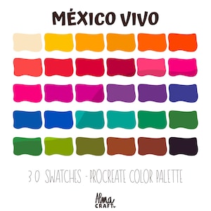 May include: A digital color palette titled MÉXICO VIVO featuring 30 rectangular swatches arranged in five rows of six. The colors range from cream, yellow, orange, and red to pink, purple, blue, teal, green, brown, and black. Text reads 30 SWATCHES - PROCREATE COLOR PALETTE and Alma CRAFT.