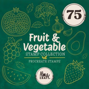 Puede incluir: Una colección digital de 75 sellos de frutas y verduras para Procreate con ilustraciones de línea de granada, brócoli, ajo, uvas, aguacate, sandía y fresa sobre un fondo verde oscuro con el texto Fruit & Vegetable STAMP COLLECTION PROCREATE STAMPS y Alma CRAFT.