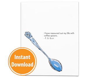 Downloadable T.S. Eliot coffee quote from The Love Song of J. Alfred Prufrock