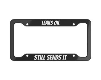 Still Sends It License Plate Frame | Funny Car Accessory