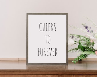 Cheers To Forever Hochzeit Bar Schild (5x7 und 8x10) Sofort Download