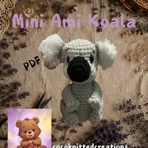 May include: A light gray crocheted koala toy with large, fluffy white ears and a prominent black nose. The text Mini Ami Koala and PDF are visible, along with the brand name cocoknittedcreations and a small graphic of a bear holding yarn.