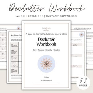 May include: A 52-page Declutter Workbook printable PDF guide featuring a 30-day tracker, sorting charts, and reflection pages. The cover displays the text Declutter Workbook, Sort Release Simplify Breathe, and a central light blue flower icon.