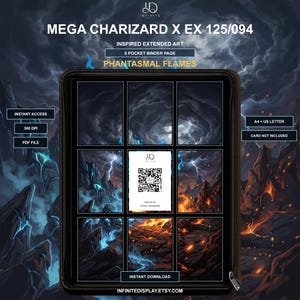 May include: A 9-pocket binder page featuring Mega Charizard X EX 125/094 inspired extended art with a Phantasmal Flames theme. The design includes a central QR code, lightning, and volcanic imagery. Text includes Instant Access, 300 DPI, PDF File, A4 + US Letter, Card Not Included, and Instant Download.