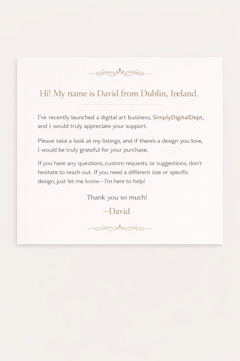 May include: A cream-colored card with text. The text reads: "Hi! My name is David from Dublin, Ireland." It also mentions a digital art business, SimplyDigitalDept, and thanks the reader for their support. Decorative flourishes are at the top and bottom.