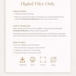 May include: A cream-colored digital file poster with gold text that reads "Digital Files Only." Instructions on how to order, download, and print are included. Icons for download, print, frame, and enjoy are at the bottom.