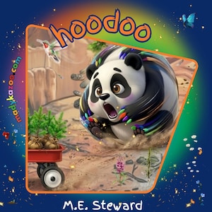 May include: A book cover titled hoodoo by M.E. Steward featuring a surprised panda with rainbow-colored fur accents, a red wagon carrying small potted trees, a hummingbird, and the website madykazoo.com against a dark blue background.