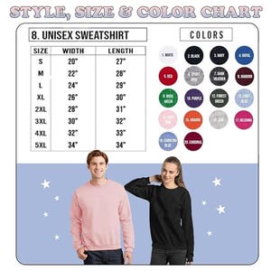 May include: A chart displaying the size and color options for a unisex sweatshirt. The chart includes sizes from S to 5XL, with corresponding width and length measurements in inches. Color options include white, black, navy, red, and more. Two people are wearing sweatshirts.