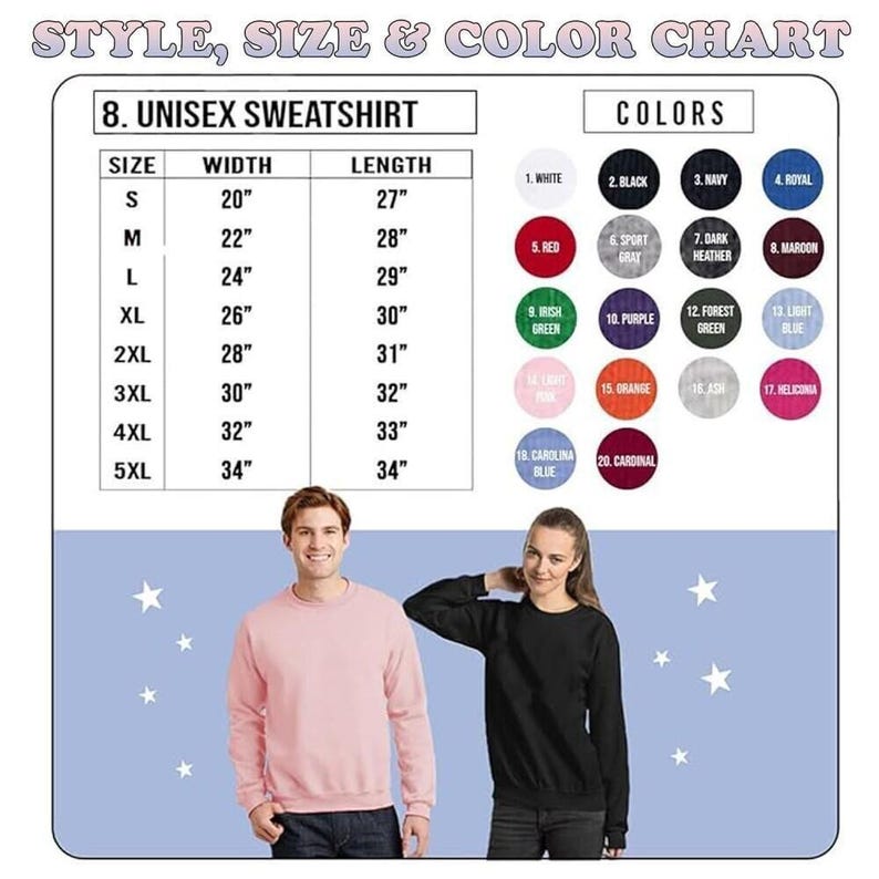 May include: A chart displaying the size and color options for a unisex sweatshirt. The chart includes sizes from S to 5XL, with corresponding width and length measurements in inches. Color options include white, black, navy, red, and more. Two people are wearing sweatshirts.