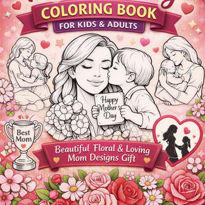 Libro de Colorear Día de la Madre para Niños y Adultos | Regalo para Mamá, Esposa y Abuela | PDF Imprimible
