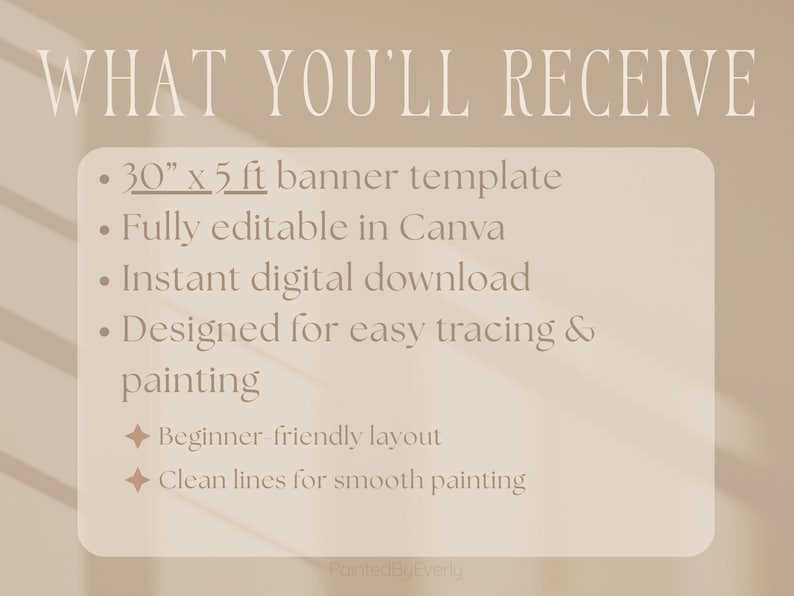 Puede incluir: Gr&aacute;fico beige con el texto "LO QUE RECIBIR&Aacute;S" en la parte superior. El texto a continuaci&oacute;n enumera una plantilla de banner de 76 cm x 152 cm, totalmente editable en Canva, una descarga digital instant&aacute;nea y dise&ntilde;ada para un f&aacute;cil trazado y pintura. Tambi&eacute;n menciona un dise&ntilde;o para principiantes y l&iacute;neas limpias.