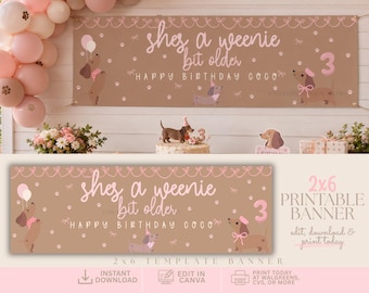 She’s A Weenie Bit Older Banner | 2x6 Printable Dachshund Birthday Banner | Editable Canva Puppy Party | Any Age | Digital