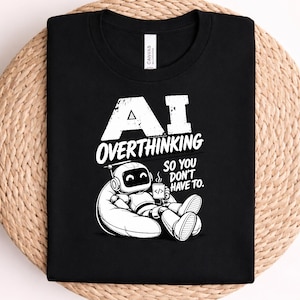 Camiseta de alta calidad con el mensaje "Pensando demasiado en la IA para que tú no tengas que hacerlo" / Camiseta divertida de robot con IA / Regalo para programadores / Camiseta de ingeniero de software / Camiseta ChatGPT
