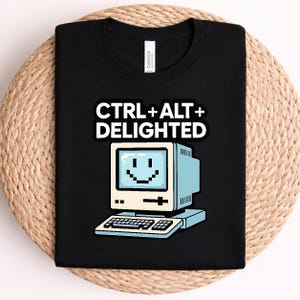 CTRL + ALT + DELIGHTED Shirt, Retro Computer T-Shirt for Programmers, Cute Nerd Graphic Tee, Software Engineer Gift, Vintage Tech Aesthetic