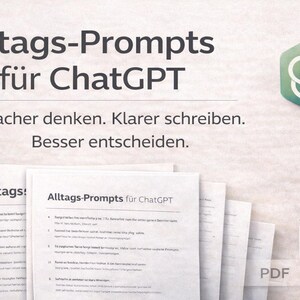 May include: Image features printed documents titled "Alltags-Prompts für ChatGPT" with bullet points. The text "Einfacher denken. Klarer schreiben. Besser entscheiden." is above the documents. A small succulent plant in a white pot is on the right.