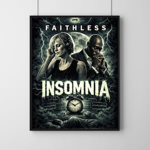 Pode incluir: Um cartaz de filme emoldurado com o título "Faithless" acima de "Insomnia". O cartaz apresenta uma mulher com fones de ouvido e um homem com as mãos juntas. Um relógio e uma pessoa na cama também são retratados. O cartaz é em tons de cinza e preto.