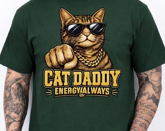 Cat Daddy Energy Always Funny Cat Lover Design T-Shirt, Cat Dad Gift, Funny Cat Owner Gift, Cat Lover Graphic Tee