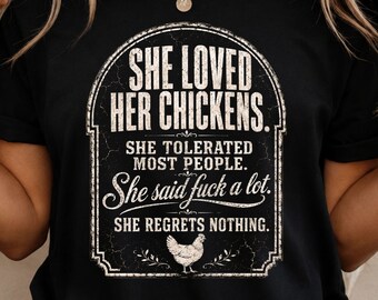 She Loved Her Chickens She Tolerated Most People She Said T-Shirt, Chicken Lover Gift, Backyard Chicken Mom Gift, Poultry Farm Graphic Tee