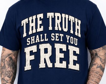The Truth Shall Set You Free T-Shirt, Christian Faith Gift, Bible Verse Graphic Tee, Religious Scripture Shirt