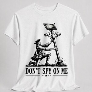 Spionera inte på mig Minuteman T-shirt, Anti-övervakningsgåva, Patriot Freedom Graphic Tee, Deblock-skjorta, Liberty Lover Tee
