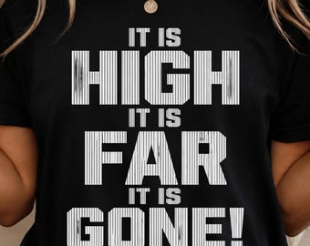 It Is High It Is Far It Is Gone T-Shirt, Baseball Broadcaster Gift, Funny Sports Fan Graphic Tee, Home Run Lover Shirt