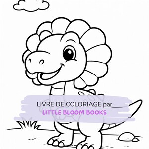 May include: Black and white line art illustration of a cartoon dinosaur with a smiling face, a cloud, and grass. The text "LIVRE DE COLORIAGE par LITTLE BLOOM BOOKS" is across the image.