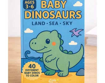 May include: A children's book titled "Baby Dinosaurs" with a green dinosaur illustration on the cover. The book is for ages 3-6 and features the text "Land, Sea, Sky." It also states "40 Different Baby Dinos to Color."