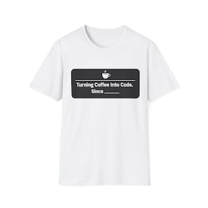 Funny Developer T-Shirt | Turning Coffee Into Code Since | Programmer Gift | Software Engineer Tee | Coder Gift | Tech Humour Shirt