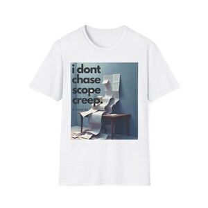 I Don't Chase Scope Creep T-Shirt | Project Manager Funny Office Quote Tee