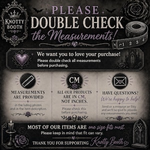 May include: A dark, gothic-themed informational graphic with the text PLEASE DOUBLE CHECK the Measurements! It includes icons of a measuring tape, a ruler, and an envelope, with instructions to verify measurements in cm before purchasing from Knotty Booth.