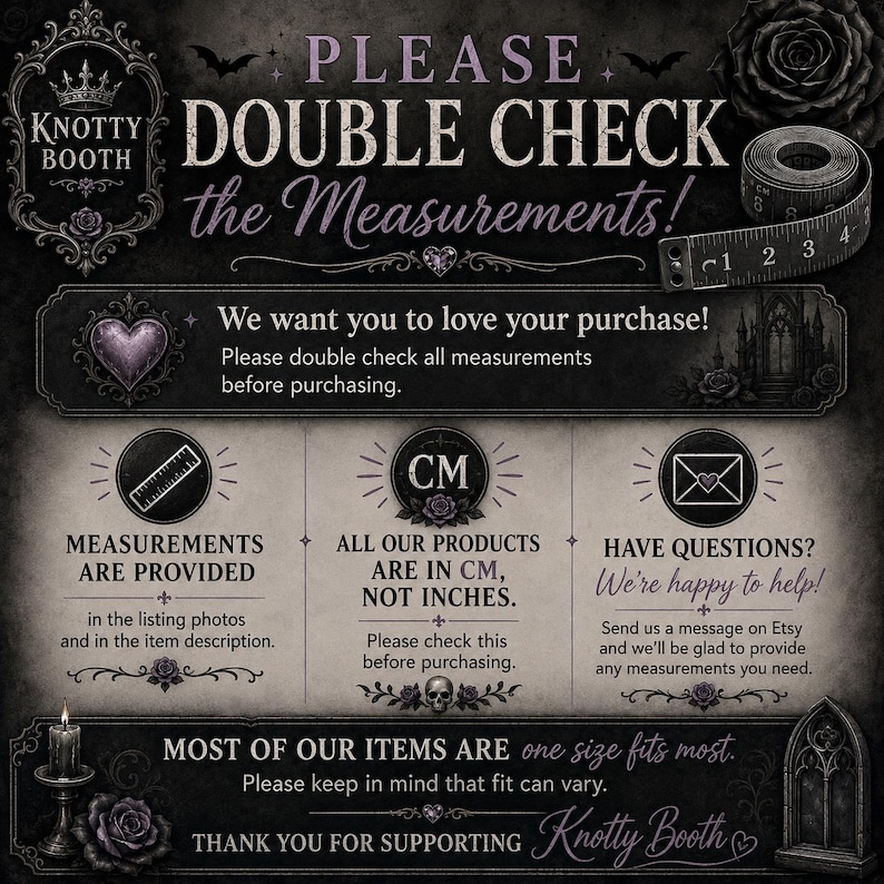 May include: A dark, gothic-themed informational graphic with the text PLEASE DOUBLE CHECK the Measurements! It includes icons of a measuring tape, a ruler, and an envelope, with instructions to verify measurements in cm before purchasing from Knotty Booth.